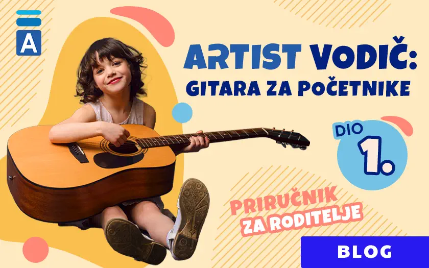 Artist vodič: gitara za početnike (dio 1.) Savjeti za roditelje
